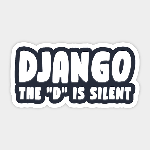 Django The D Is Silent Sticker by DexterFreeman